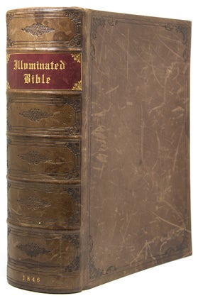 Item #310453 The Illuminated Bible, Containing the Old and New Testaments, Translated Out of the...