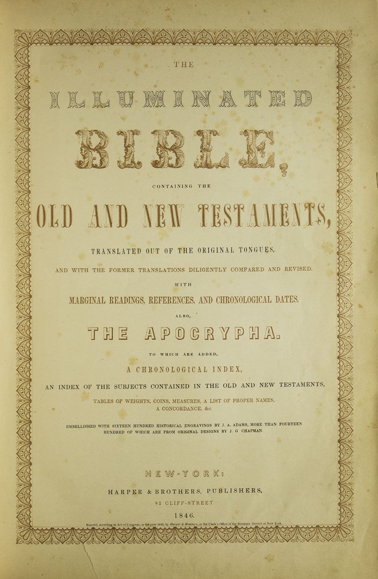 The illuminated Bible : containing the Old and New Testaments, translated  out the original tongues, and with the former translations diligently  compared abnd revised, with marginal readings, references, and  chronological dates; also