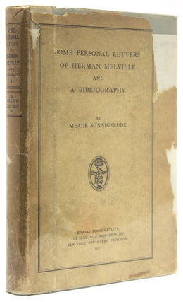 Item #310483 Some Personal Letters of Herman Melville and a Bibliography. Herman Melville, Meade...