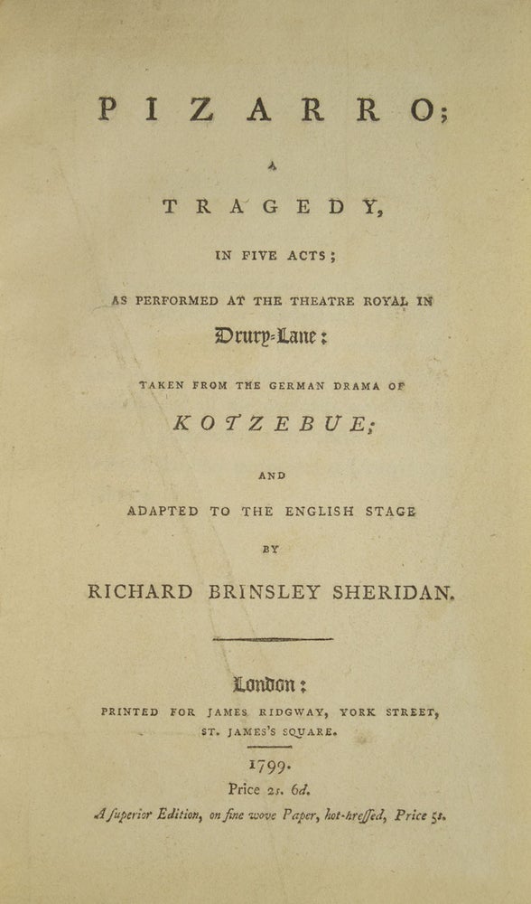 Pizarro: a Tragedy in Five Acts; as Performed at the Theatre Royal in Drury-Lane: Taken from the German Drama of Kotzebue; and Adapted to the English Stage … A Superior Edition, on Fine Wove Paper, Hot-Pressed, Price 5s