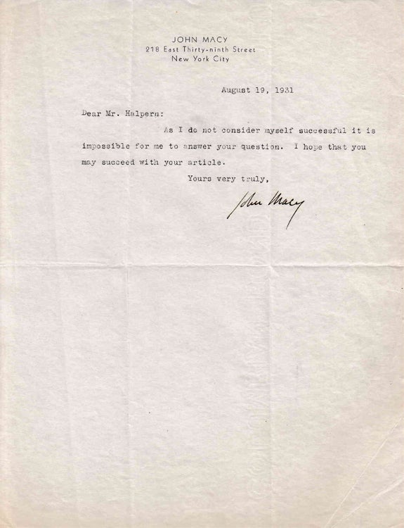 Item #310605 Typed letter signed "John Macy" (John Albert Macy) to "Mr. Halpern" (Seymour Halpern) in response to Halpern's inquiry regarding the key to success in life. Helen Keller, John Albert Macy.