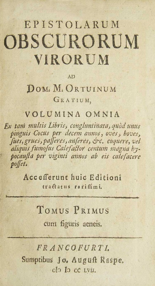 Epistolarum obscurorum virorum ad dom. M. Ortuinum Gratium, volumina omnia