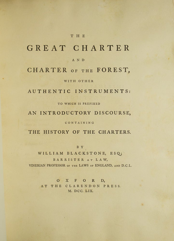 The Great Charter and Charter of the Forest, with other Authentic Instruments: to which is prefixed an Introductory Discourse, Containing the History of the Charters