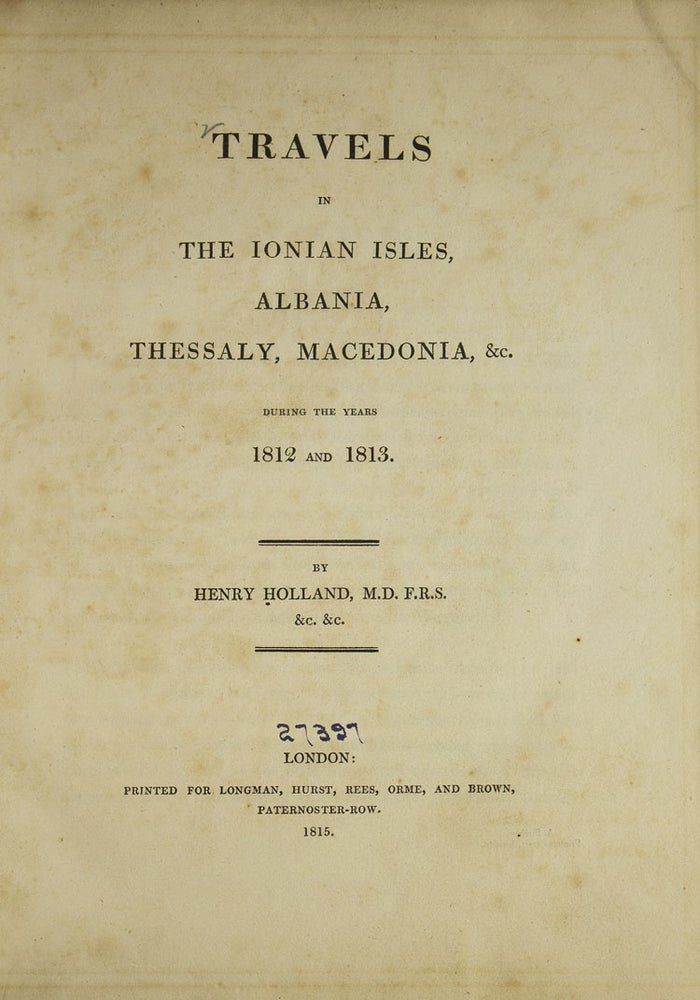 Travels in the Ionian Isles, Albania, Thessaly, Macedonia, &c., During the Years 1812 and 1813
