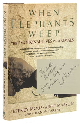 Item #310778 When Elephants Weep. The Emotional Lives of Animals. Jeffrey Masson, Susan McCarthy
