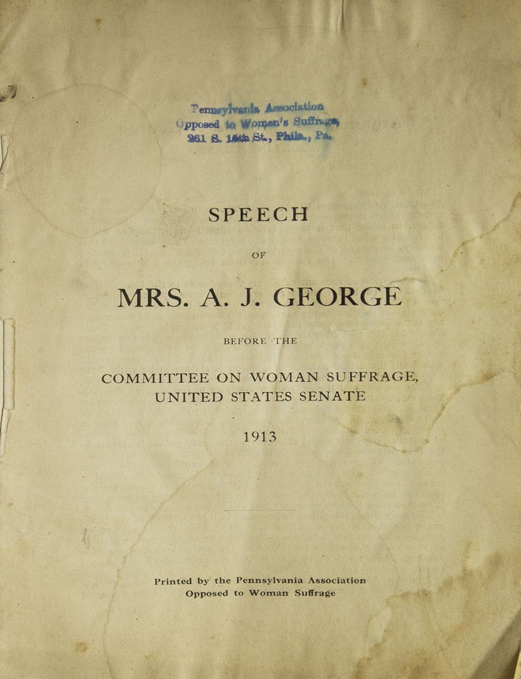 Item #310809 Speech of Mrs. A.J. George before the Committee on Woman Suffrage, United States Senate 1913 [cover title]. Anti-Woman Suffrage, A. J. George, i e. Thomas RUSSELL?