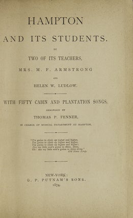 Item #31083 Hampton and Its Student by Two of Its Teachers With Fifty Cabin and Plantation Songs,...