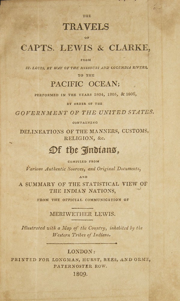 The Travels of Capts. Lewis & Clarke [sic], from St. Louis, by way of the Missouri and Columbia Rivers, to the Pacific Ocean Performed in the Years 1804, 1805, & 1806...Containing Delineations of the Manners, Customs, Religion, &c. of the Indians…