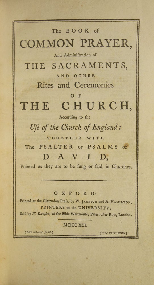 The Book of Common Prayer, and Administration of the Sacraments … According to the Use of the Church of England; together with The Psalter, or Psalms of David …