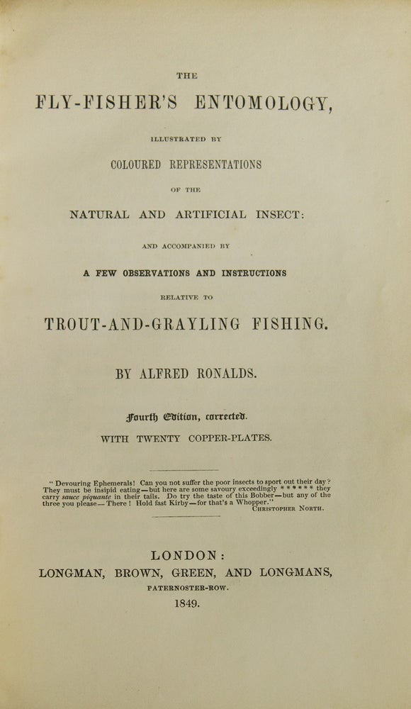 The Fly-fisher's Entomology, illustrated by Coloured Representations of the Natural and Artificial Insect: and a Few Observations and Instructions on Trout- and Grayling fishing