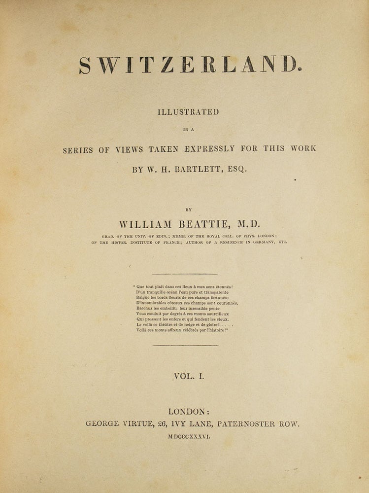 Switzerland. Illustrated in a Series of Views Taken Expressly for this Work by W.H. Bartlett, Esq