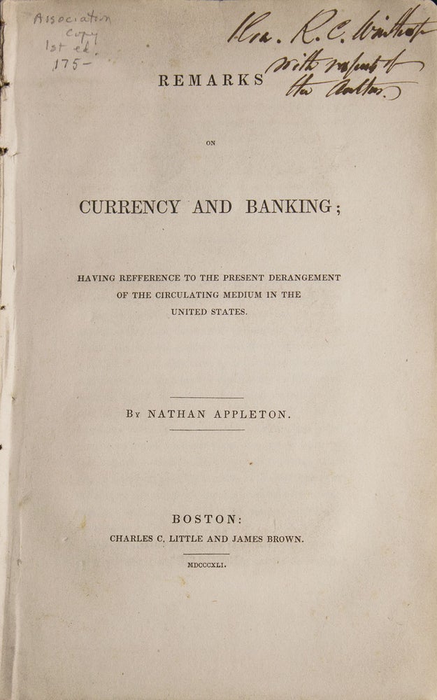 Item #311267 Remarks on Currency and Banking; Having Refference [sic] to the Present Derangement of the Circulating Medium in the United States. Nathan Appleton.