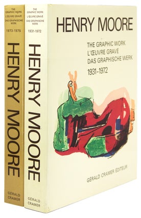 Item #311272 Henry Moore: Catalogue of Graphic Work, Volume I: 1931-1972 and Volume II:...