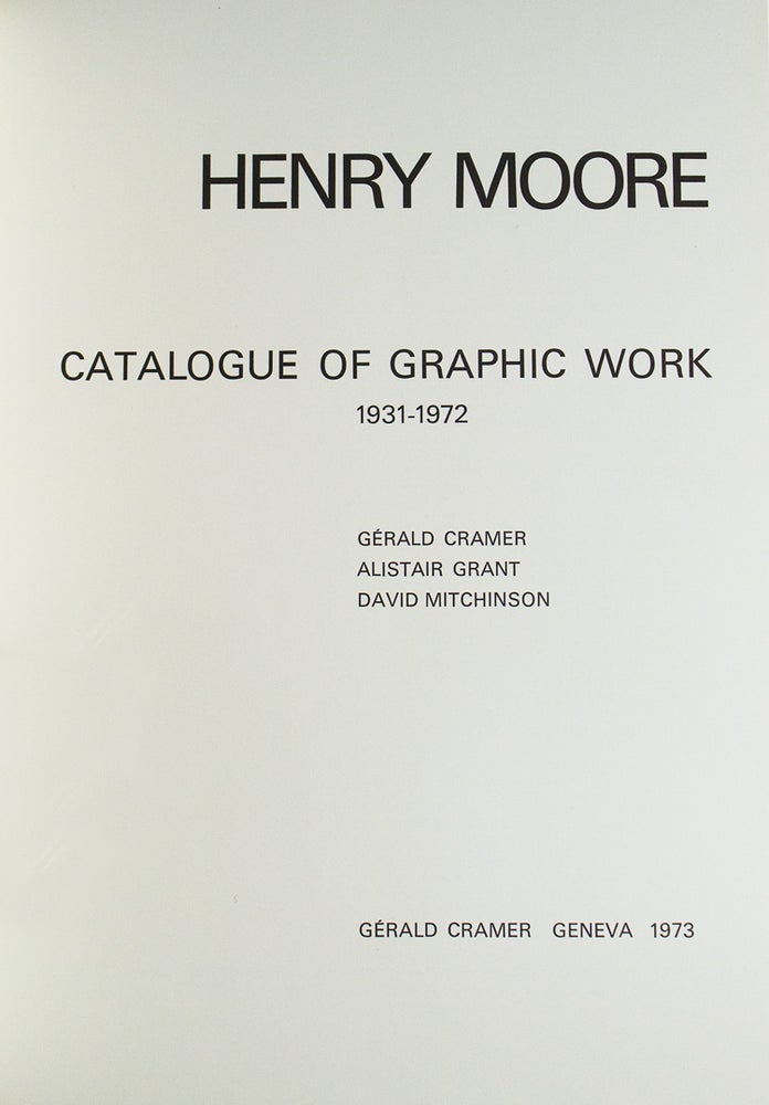 Henry Moore: Catalogue of Graphic Work, Volume I: 1931-1972 and Volume II: 1973-1975