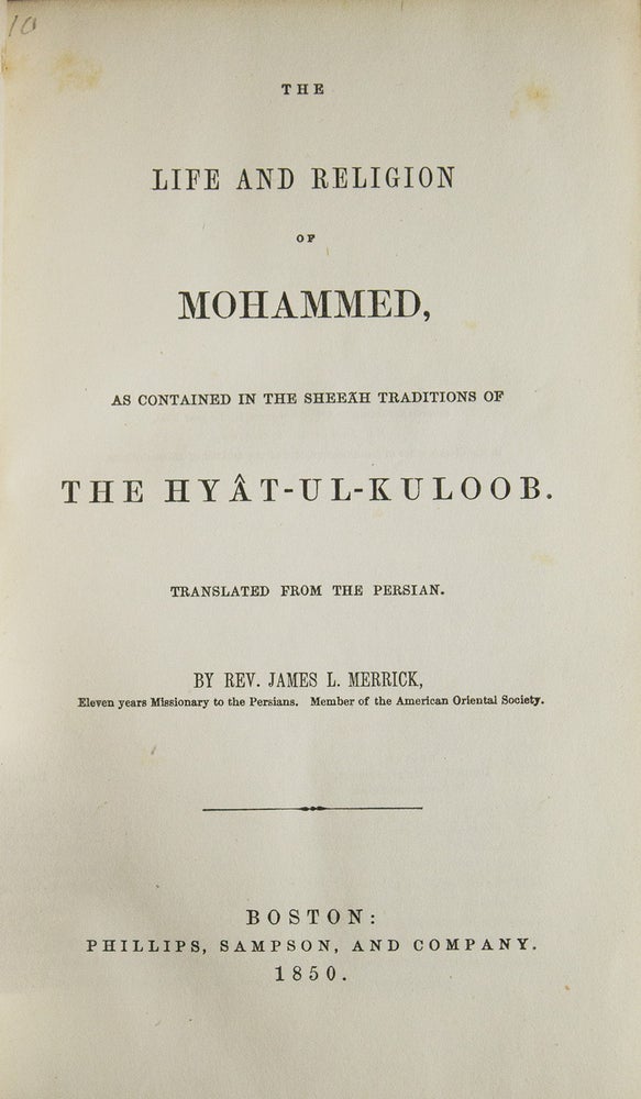 The Life and Religion of Mohammed, as Contained in the Sheeah Traditions of Hyât-ul-Kuloob. Translated from the Persian