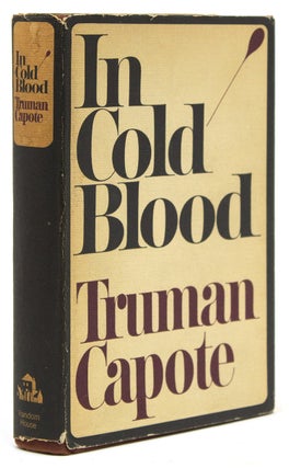 Item #311375 In Cold Blood. A True Account of a Multiple Murder and Its Consequences. Truman Capote