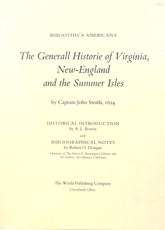 The Generall Historie of Virginia, New England and the Summer Isles. With a pamphlet of an Historical Introduction by A.L. Rouse and Bibliographical Notes by Robert O. Dougan. W