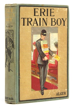 Item #312104 The Erie Train Boy. Horatio Alger, Jr