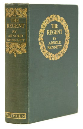 Item #312112 The Regent. A Five Towns story of adventure in London. Arnold Bennett