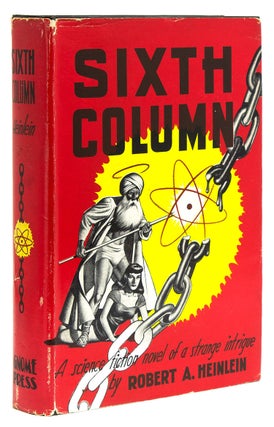 Item #312377 Sixth Column. A science fiction novel of a strange intrigue. Robert A. Heinlein