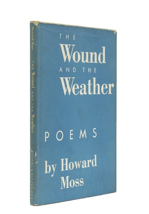 Item #31245 The Wound and the Weather. Howard Moss