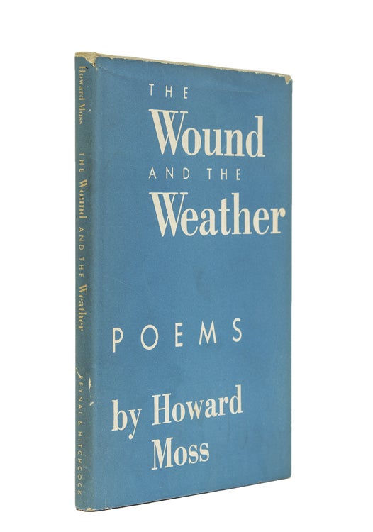 Item #31245 The Wound and the Weather. Howard Moss.
