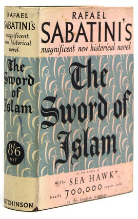 Item #312473 The Sword of Islam. Rafael Sabatini