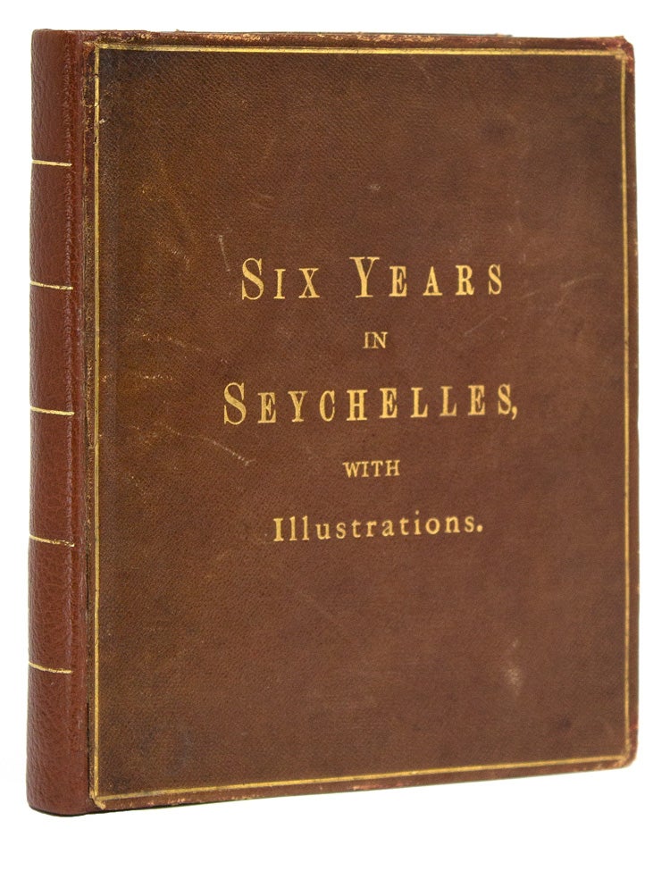 Six Years in Seychelles, with Photographs from Original Drawings
