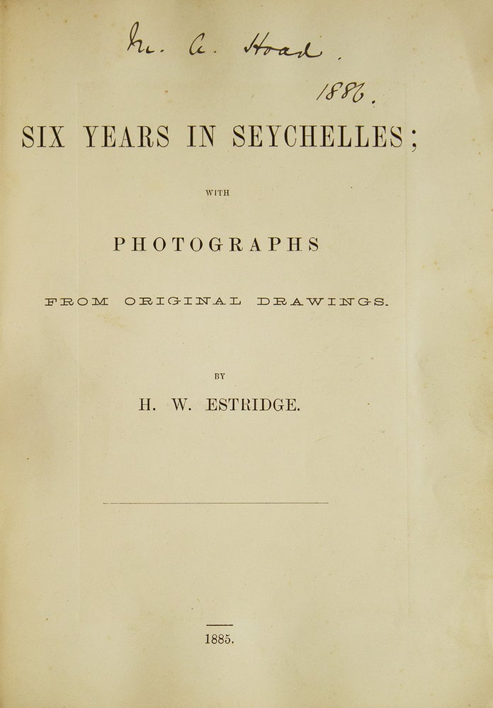 Six Years in Seychelles, with Photographs from Original Drawings