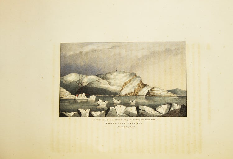 Narrative of a Second Voyage in Search of a North-West Passage and of a Residence in the Arctic Regions during the Years 1829, 1830, 1831, 1832, 1833....Including the Report of Commander, now Captain, James Clark Ross and the Discovery of the Northern Magnetic Pole