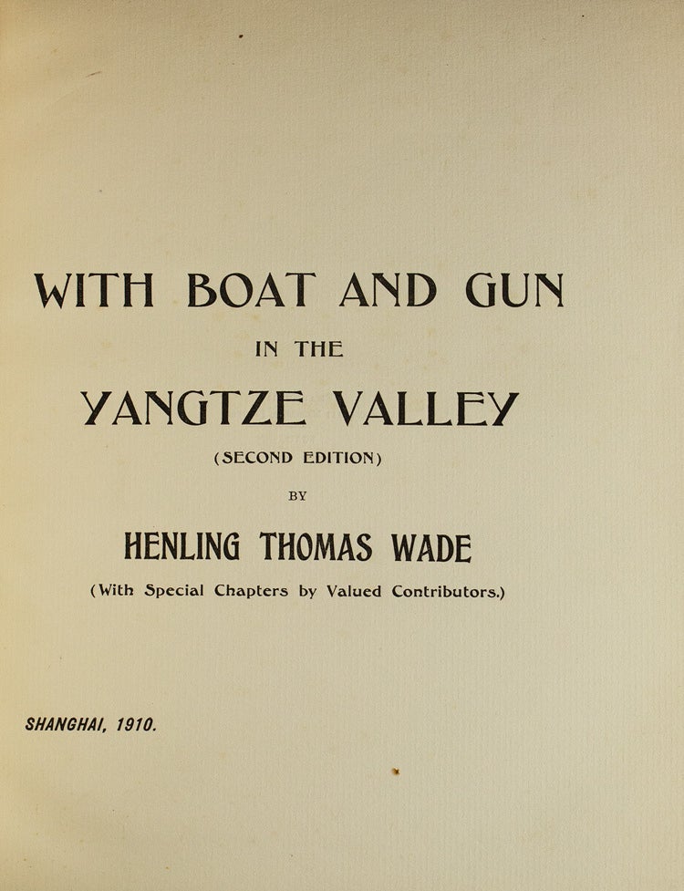 With Boat and Gun in the Yangtze Valley. (With Special Chapters by Valued Contributors) &hellip; With new preface by the author