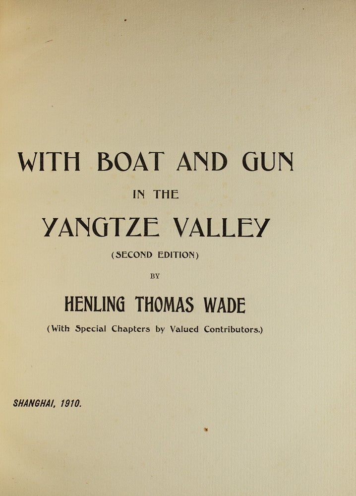 With Boat and Gun in the Yangtze Valley. (With Special Chapters by Valued Contributors) … With new preface by the author