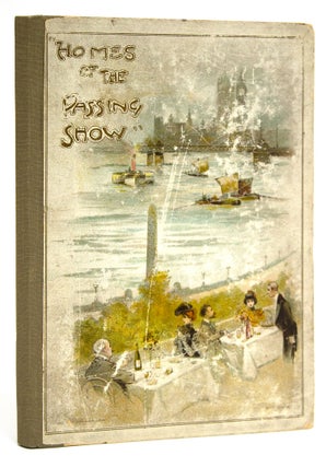 Item #313039 Homes of the Passing Show. Sketches written by Beatty Kingston, Robert Hichens,...
