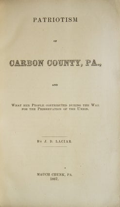 Item #313068 Patriotism of Carbon County, Pa. : and what her people contributed during the war...