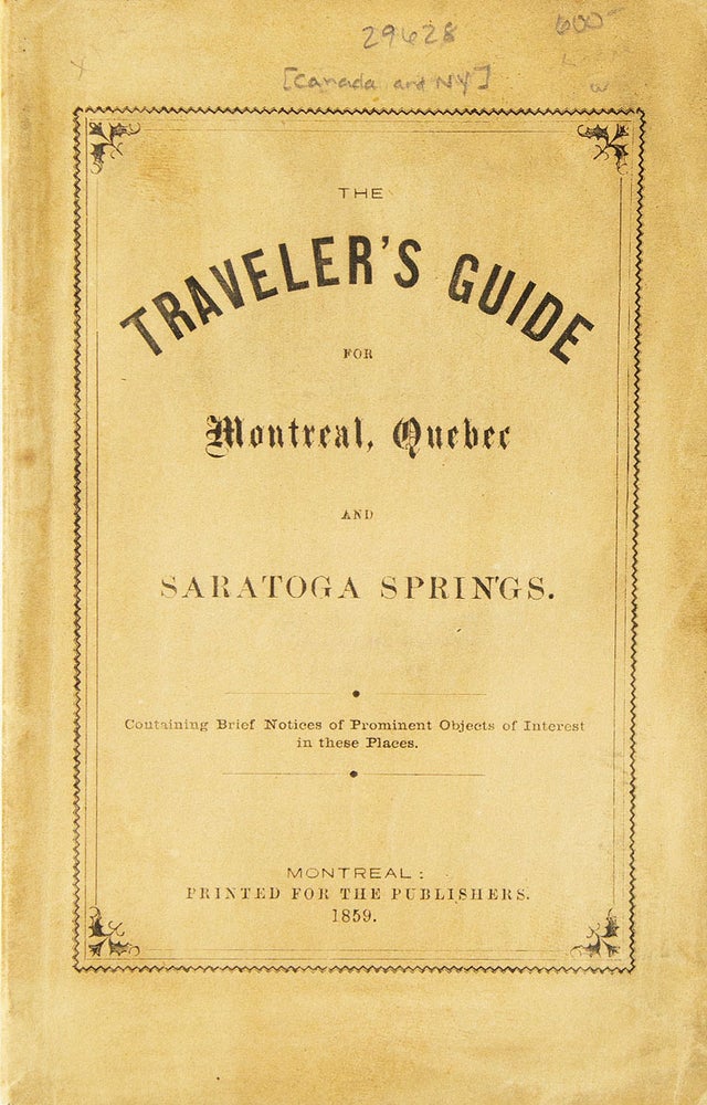 Item #313091 Traveler's Guide for Montreal, Quebec, and Saratoga Springs, containing brief notices of prominent objects of interest in these places