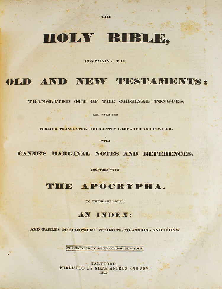 The Holy Bible : containing the Old and New Testaments, translated out of the original tongues ; and with the former translations diligently compared and revised. With Canne's marginal references, together with the Apocrypha and Concordance. To which are added an index and tables of Scripture Weights, Measures, and Coin