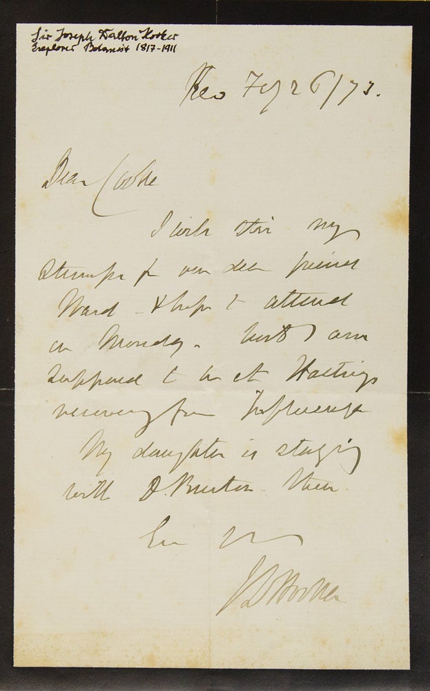 Item #313100 ALS. "Dear Cooke, I wish ... & hope to attend on Monday, but I am supposed to be at Hastings...My daughter is staying with D. Burton..." Sir Joseph Dalton Hooker.