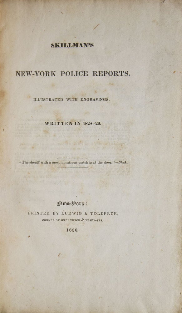Skillman's New-York Police Reports. Written in 1828-29