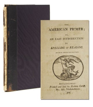 Item #313408 The American Primer; or, An Easy Introduction to Spelling & Reading
