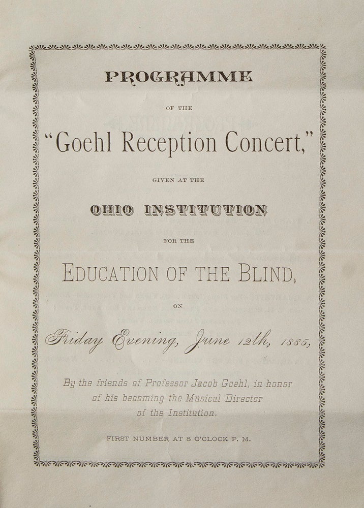 Item #313524 Programme of the "Goehl Reception Concert" given at the Ohio Instiution for the Education of the Blind. Blind.