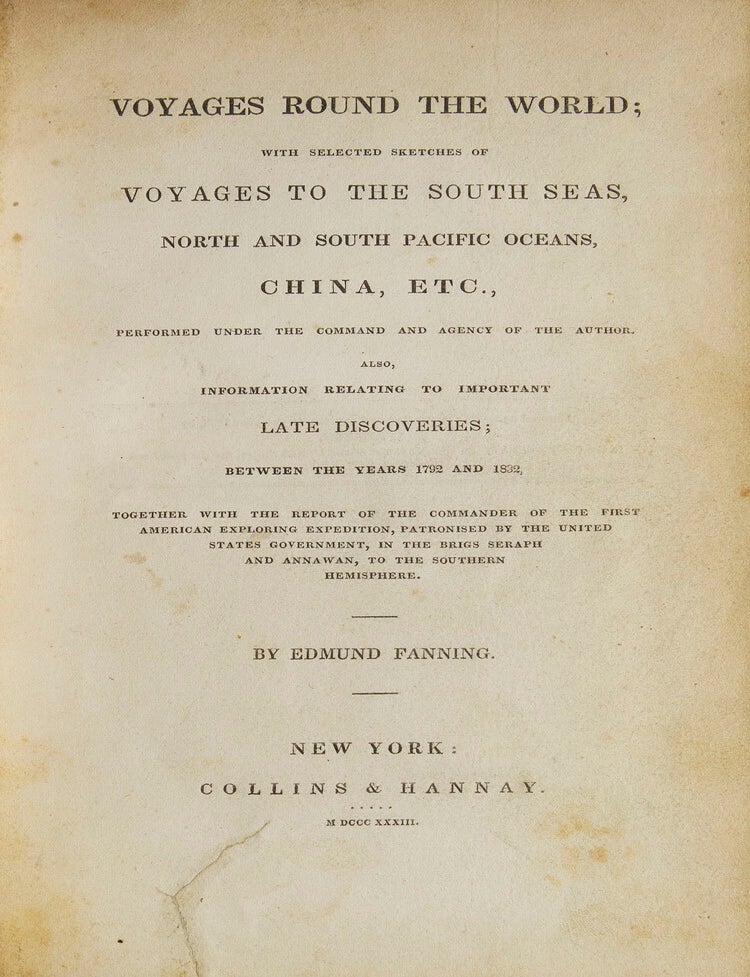 Voyages Round the World; with Selected Sketches of Voyages to the South Seas, North and South Pacific Oceans, China, etc&hellip;betweeen the years 1792 and 1832