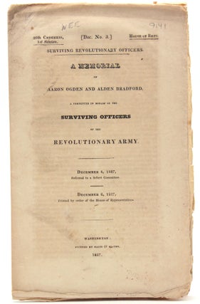 Item #313726 Surviving Revolutionary Officers. A Memorial of Aaron Ogden and Alden Bradford, a...