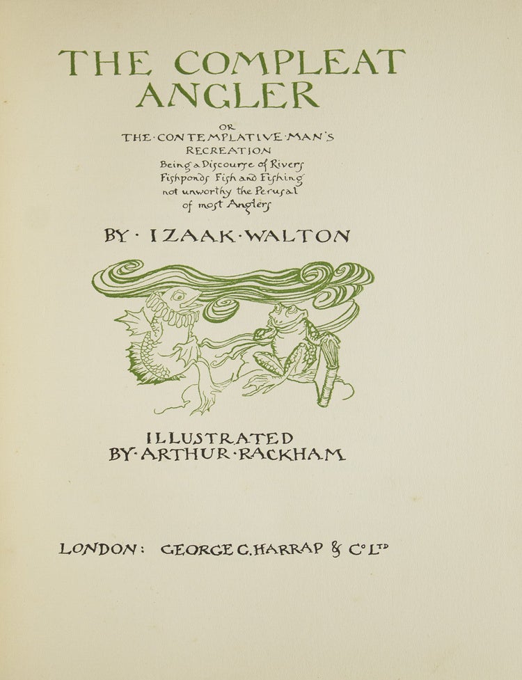 The Compleat Angler. Or The Contemplative Man's Recreation. Being a Discourse of Rivers, Fishponds, Fish and Fishing Not Unworthy the Perusal of most Anglers.