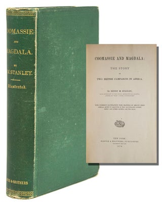 Item #314167 Coomassie and Magdala: The Story of Two British Campaigns in Africa. Henry M. Stanley