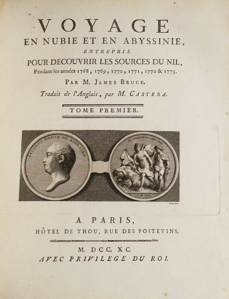 Voyage en Nubie et en Abyssinie, entrepris pour d&eacute;couvrir les sources du Nil, pendant les ann&eacute;es 1768, 1769, 1770, 1771, 1772 & 1773. Par M. James Bruce. Traduit de l'Anglois, par M. Castera