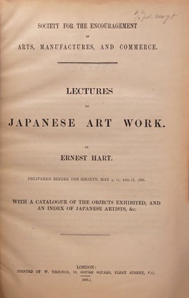 Lectures on Japanese Art Work delivered before the Society, May 4, 11, and 18, 1886 with a Catalogue of the Objects exhibited, an Index of Japanese Artist, &c