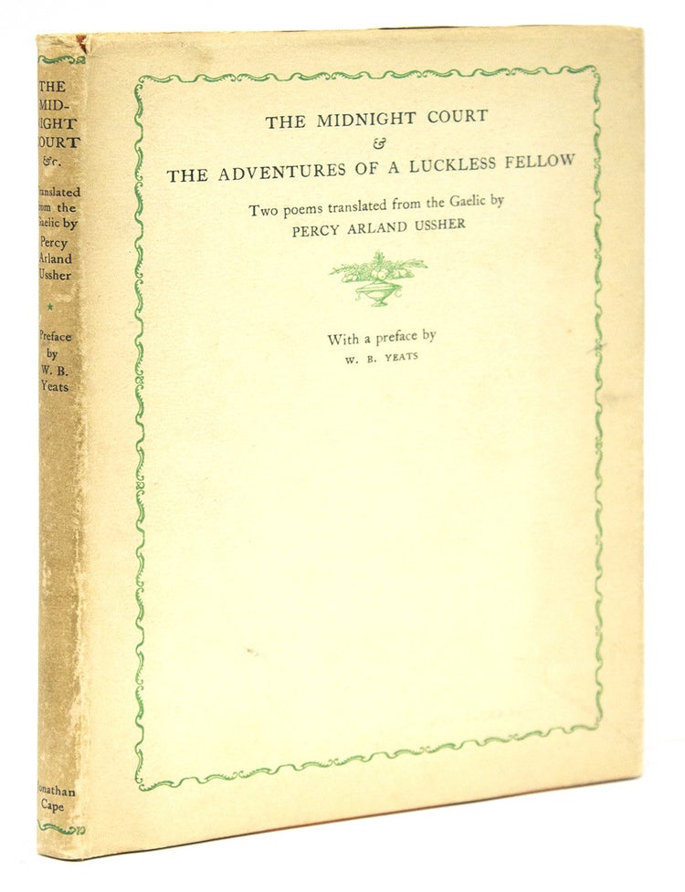 The Midnight Court and The Adventures of a Luckless Fellow. Translated from the Gaelic by Percy Arland Ussher. With a Preface by W. B. Yeats & Woodcuts by Frank W. Peers