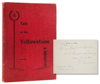 Item #314345 A Tale of the Yellowstone or in a Wagon through Western Wyoming and Wonderland....