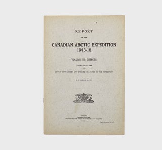 Item #314367 Report of the Canadian Arctic Expedition 1913-1918 ... Volume III: Insects. Canadian...