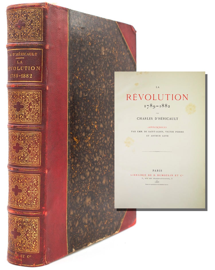 La Révolution 1789-1882. Appendices par Emm. de Saint-Albin Victor Pierre et Arthur Loth